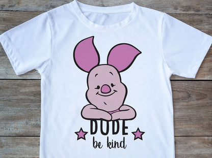 Piglet Dude be Kind graphic craft image, Winnie the Pooh