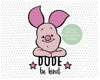 Piglet Dude be Kind graphic craft image, Winnie the Pooh