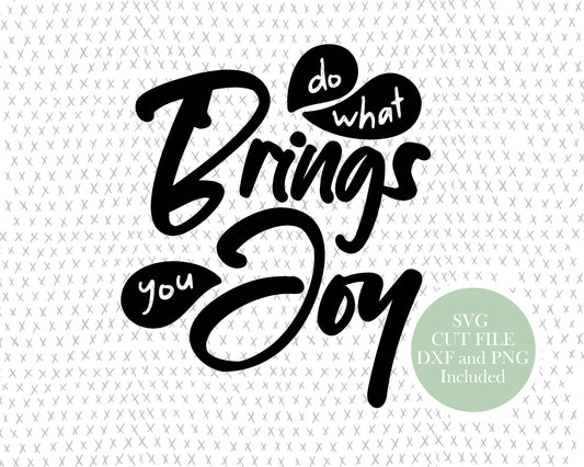 Positive Life Quote graphic craft image, Do whatever brings you joy