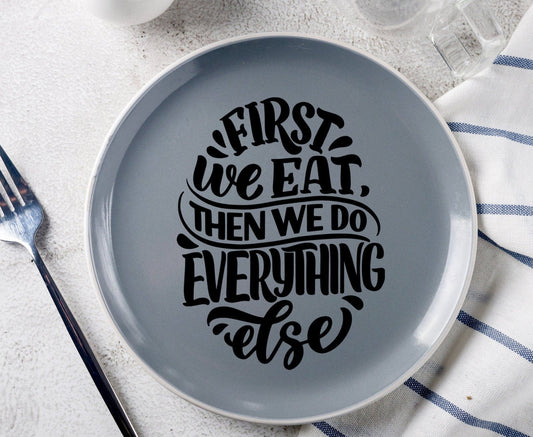 Eating Quote graphic craft image, First we eat, Dining