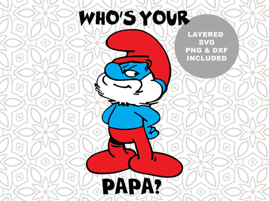 Papa Smurf graphic craft image, Who's your Papa